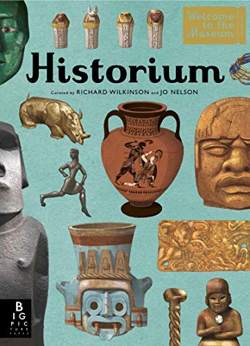 history of british museum - Historium: With new foreword by Sir Tony Robinson (Welcome To The Museum)