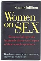Women on Sex: Women of All Ages Talk Intimately About Every Aspect of Their Sexual Experiences 1569800251 Book Cover
