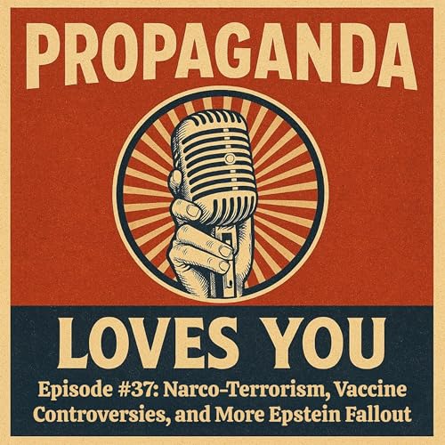 Page de couverture de Episode #37: Narco-Terrorism, Vaccine Controversies, and More Epstein Fallout