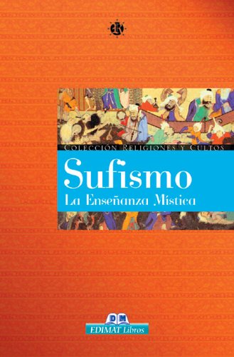 Sufismo. La enseñanza mística (Religiones Y Cultos)