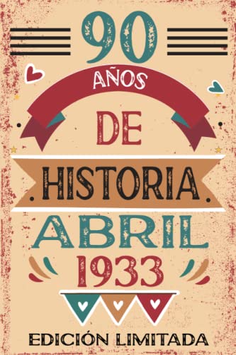 90 Años De Historia Abril 1933: Libro de visitas, cuaderno, 110 páginas de felicitaciones, idea de regalo, regalo Para la esposa, novia, mujer, La madre