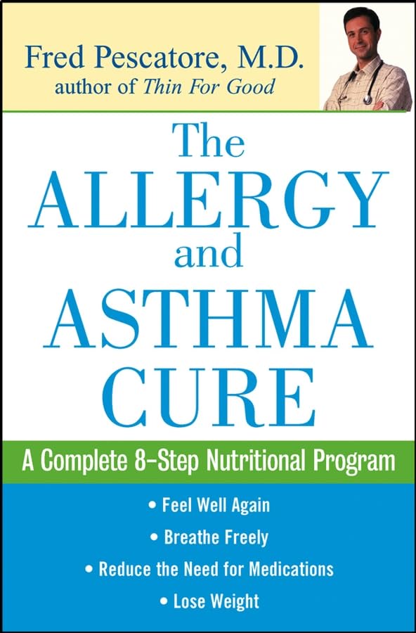 The Allergy and Asthma Cure: A Complete 8-step Nutritional Program