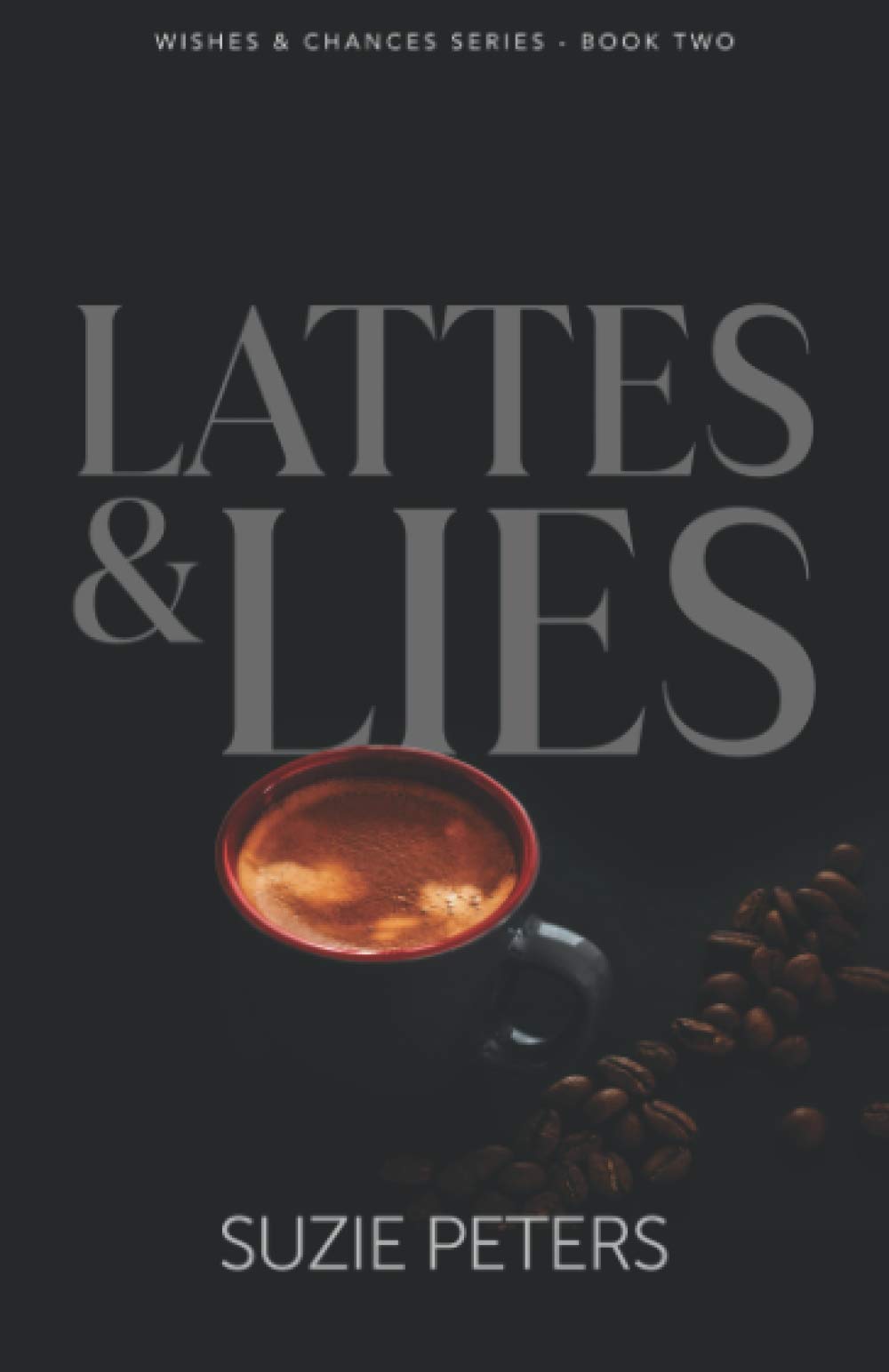 Lattes and Lies: Volume 2 (Wishes and Chances)