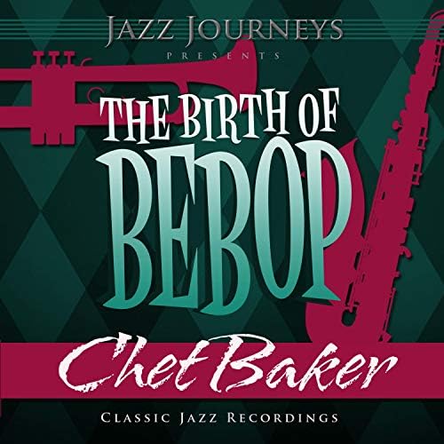 Amazon.co.jp Jazz Journeys Presents the Birth of Bebop Chet Baker