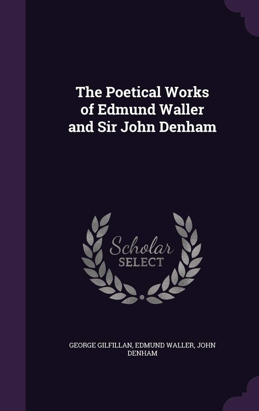 The Poetical Works of Edmund Waller and Sir John Denham