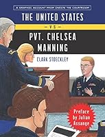 The United States vs. Pvt. Chelsea Manning: A Graphic Account from Inside the Courtroom 1939293278 Book Cover
