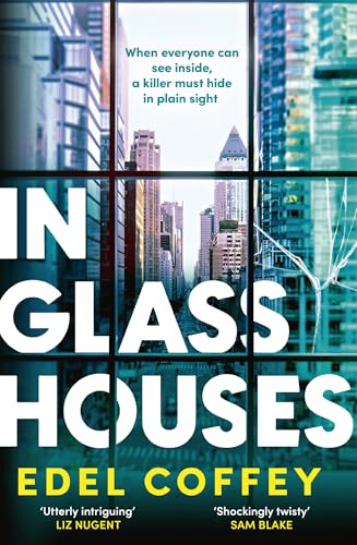 In Glass Houses: A propulsive thriller set about power and privilege in wealthy New York society -...