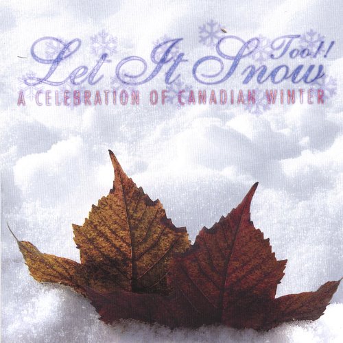 Amazon Music Canadian CompilationのLet It Snow Too!! A Celebration Of