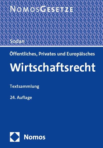 Öffentliches, Privates und Europäisches Wirtschaftsrecht: Textsammlung (Sodan, Wirtschaftsrecht)