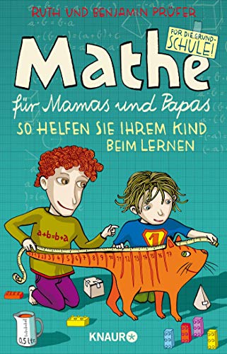 Mathe für Mamas und Papas: So helfen Sie Ihrem Kind beim Lernen Mathe für Mamas und Papas: So helfen Sie Ihrem Kind beim Lernen