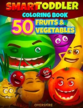 Smart Toddler Coloring Book. 50 Fruits and Vegetables : Activity Book for Children Ages 1-4 with Large Number of Thick Shape Pictures. Early Learning Fruits and Veggies Names