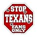 SMART BLONDE Texans Fans Only Metal Novelty Octagon Stop Sign BS-209