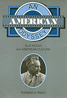 An American Odyssey: Elia Kazan and American Culture 0877222967 Book Cover