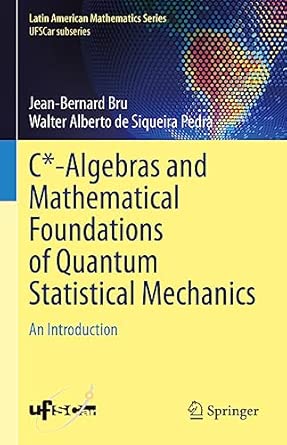 C*-Algebras and Mathematical Foundations of Quantum Statistical ...