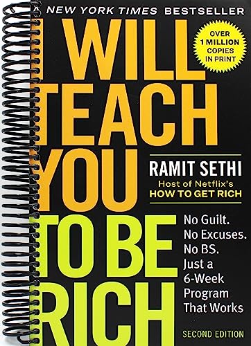 I Will Teach You to Be Rich: No Guilt. No Excuses. Just a 6-Week Program That Works (Second Edition)