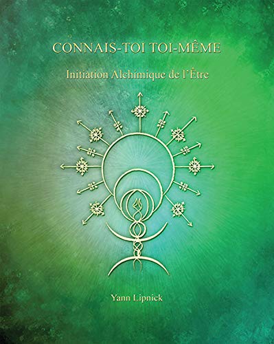  Connais-toi toi-même : Tome 3, Initiation Alchimique de l'être - La Pierre Philosophale livre En ligne