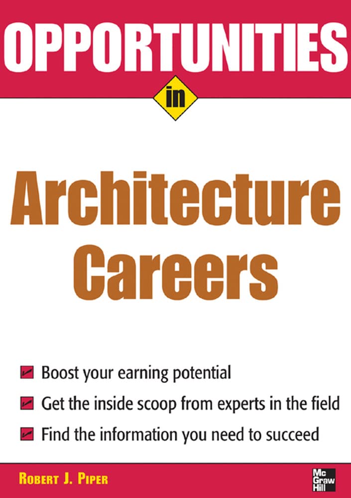 Opportunities in Architecture Careers, revised edition (Opportunities Inâ|Series)