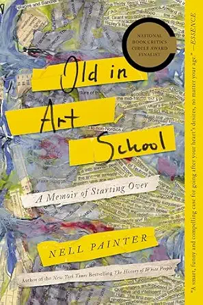 Old in Art School: A Memoir of Starting Over
