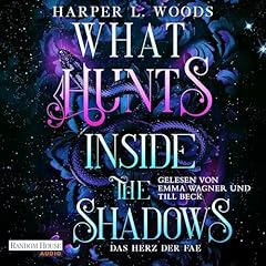 What Hunts Inside the Shadow - Das Herz der Fae Audiolivro Por Harper L. Woods, Ulrike Gerstner, Sebastian Otterbach capa