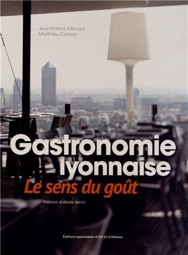 Télécharger Gastronomie lyonnaise, le sens du goût PDF