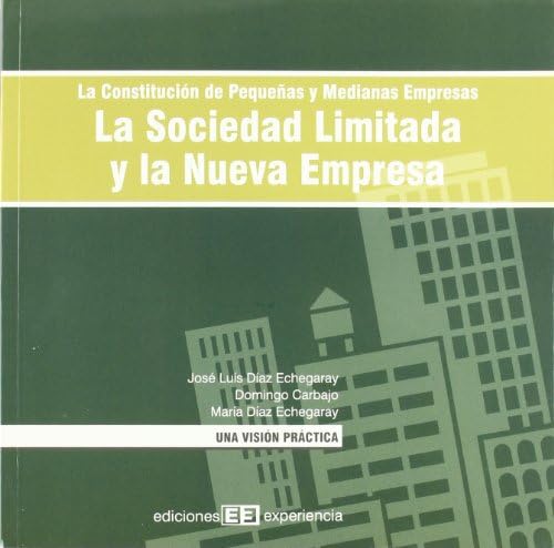 La sociedad limitada y la nueva empresa: Una visión práctica