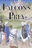 sims medieval download mac  The Falcon\'s Prey: A Medieval Tale of 1415-1416