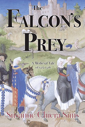 The Falcon's Prey: A Medieval Tale of 1415-1416