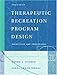 Therapeutic Recreation Program Design: Principles and Procedures (4th Edition)