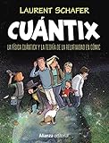  Cuántix [cómic]: La física cuántica y la relatividad en cómic (Libros Singulares (LS))