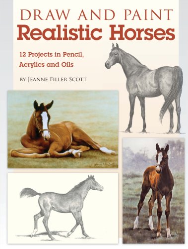 Draw And Paint Realistic Horses Projects In Pencil Acrylics And Oills English Edition Ebook Scott Jeanne Filler Amazon De Kindle Shop