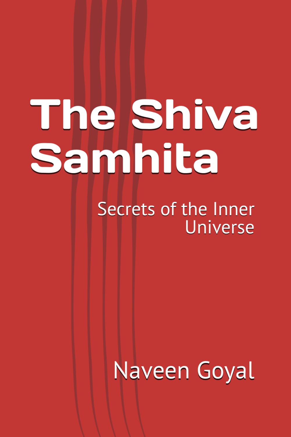 The Shiva Samhita: Secrets of the Inner Universe (The Classical Yoga Wisdom)