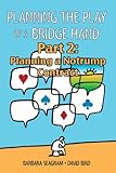 Planning the Play of a Bridge Hand, Part 2 of 3: Planning a Notrump Contract (Planning the Play of a...