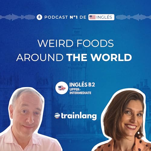 #50 Learn Food Vocabulary in English + The Weirdest Food Around the World | B2