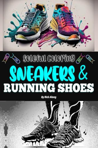 Soleful Coloring - Sneakers & Running Shoes Art Extravaganza: Relaxing and Mindful Coloring Pages for All Ages – Dive into the World of Footwear Fashion & Sneakerhead Passion!