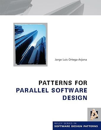 Patterns for Parallel Software Design: Ortega-Arjona, Jorge Luis ...