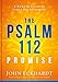 The Psalm 112 Promise: 8 Keys to Becoming Stable and Prosperous