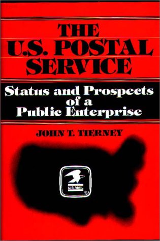The U.S. Postal Service: Status and Prospects of a Public Enterprise