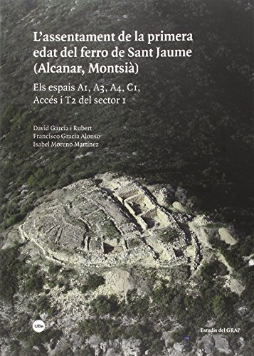 Assentament de la primera edat del ferro de Sant Jaume (Alcanar, Montsià) (ESTUDIS DEL GRAP)