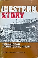 Western Story: The Recollections of Charley O'Kieffe, 1884-1898 0803257961 Book Cover