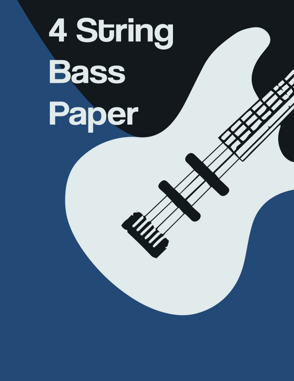 4 STRING BASS PAPER: Bass Tablature Notebook | Music Paper Sheet For bassist And Musicians | Wide Staff Tab | Bass Tab Manuscript Paper | Bass Guitar