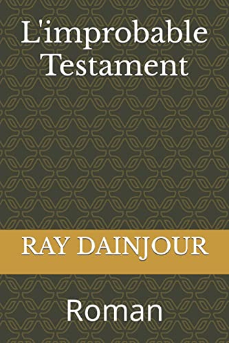 L'improbable Testament: Roman (French Edition)