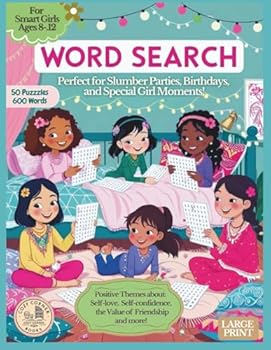 Girls Word Search Book Ages 8-12 Large Print, 50 Puzzles, 600 Unique Words: Positive Themes for Slumber Parties, Birthdays & More (SMART KIDS)