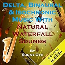 Delta, Binaural and Isochronic Music Mixed with Natural ...