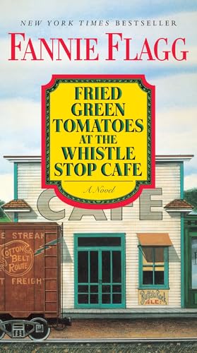 Fried Green Tomatoes at the Whistle Stop Cafe (... B004UNU8D2 Book Cover
