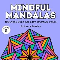 Mindful Mandalas Volume 2: 100 More Bold and Easy Coloring Pages B0F5QK9P8B Book Cover