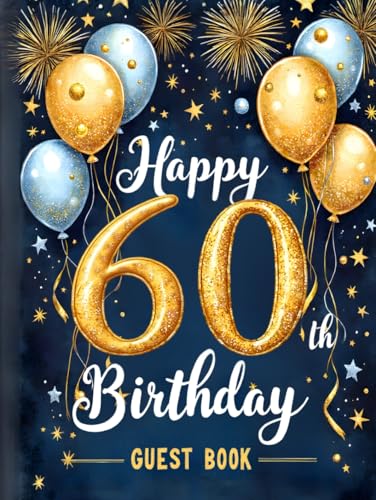 Milestone 60th Birthday Celebration Guest Book: Elegant Balloon design guest book for special day celebration: A keepsake celebration book for guests’ ... guest book for milestone birthday party