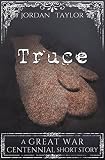  Truce (short story) (Great War Centennial) (English Edition)