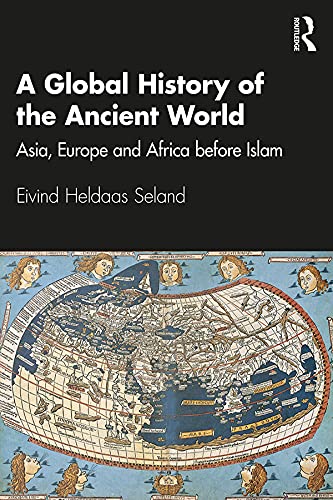 A Global History of the Ancient World: Asia, Europe and Africa before Islam
