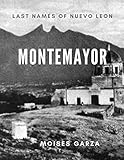 Montemayor: Last Names of Nuevo Leon