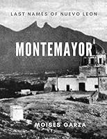 Montemayor: Last Names of Nuevo Leon 1795660090 Book Cover